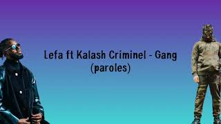 Lefa ft Kalash Criminel - Gang (video lyric/ paroles)