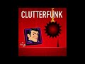 WE ARE CLUTTERFUNK thumbnail