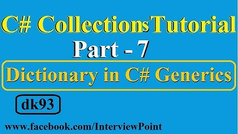 C#.Net Collections Tutorial Part-7 | Dictionary in C# Generics | C# Generic Dictionary