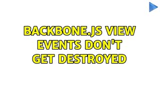 backbone.js view events don't get destroyed
