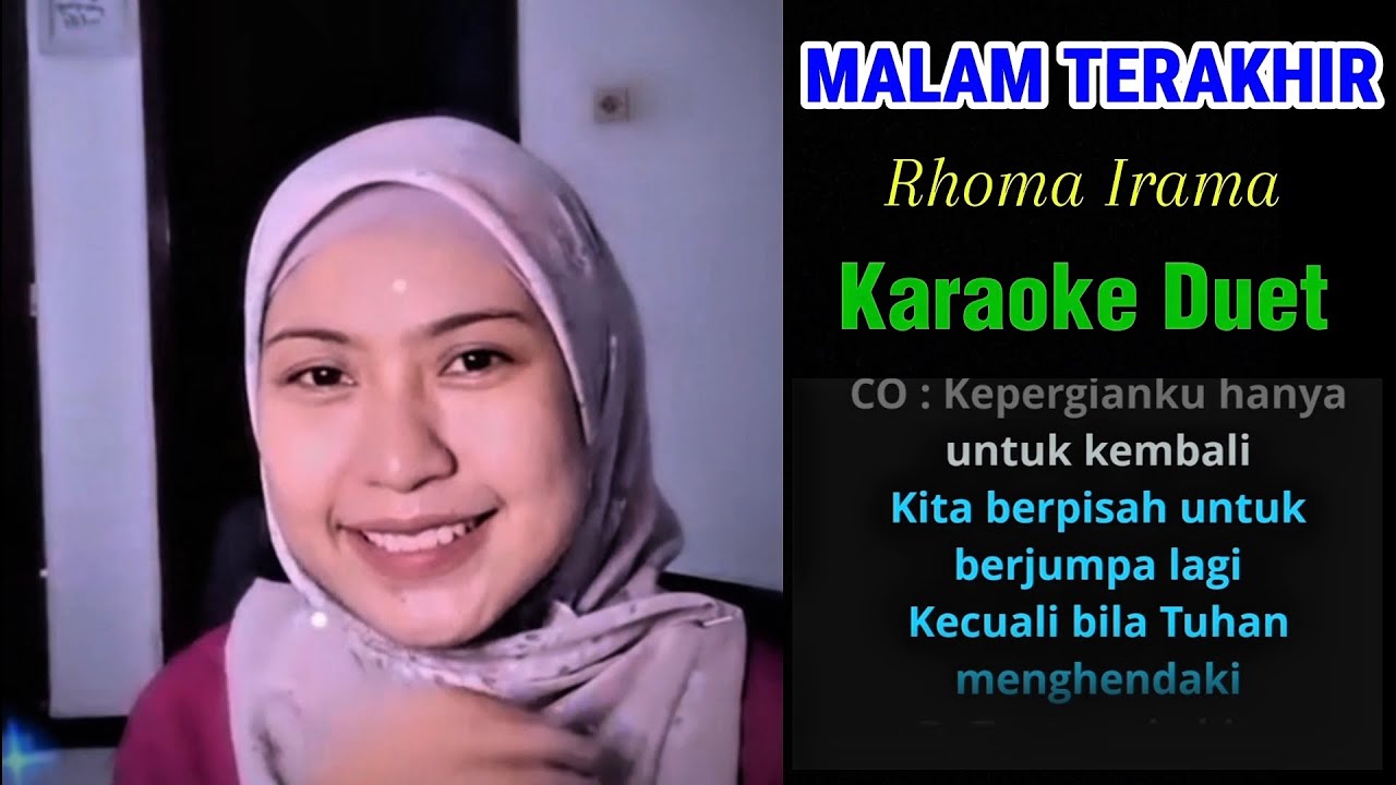 MALAM TERAKHIR - KARAOKE DUET TANPA VOKAL COWOK - RHOMA IRAMA