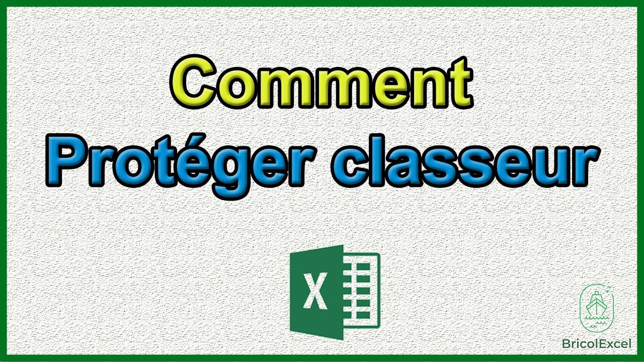 Comment protéger classeur Excel