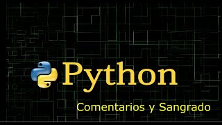 Programación con Python  - Comentarios / Identación