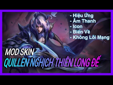 #1 Mod Skin Quillen Nghịch Thiên Long Đế Full Hiệu Ứng Âm Thanh Icon Biến Về Mùa 24 Mới Nhất