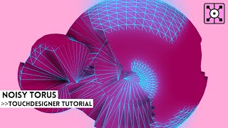 Noisy Torus BLOBS - TOUCHDESIGNER Tutorial