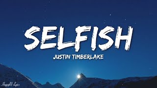 Justin Timberlake - Selfish (Lyrics)