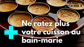 Quelle température pour une cuisson au bain-marie