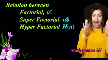 Relation between Factorial, Super Factorial, Hyper Factorial