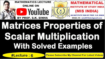 Matrices - Properties of Scalar Multiplication with Solved Examples | By SK Sinha Sir