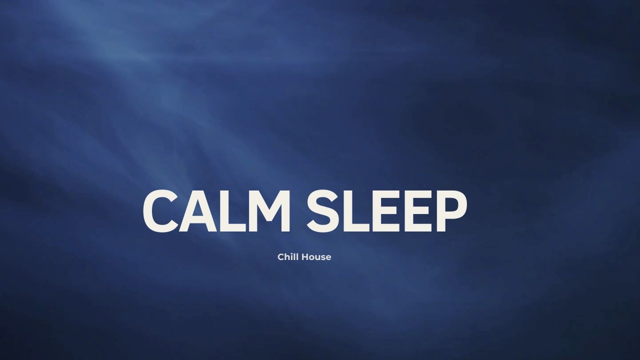 Calm Night – Chill House for Deep Sleep