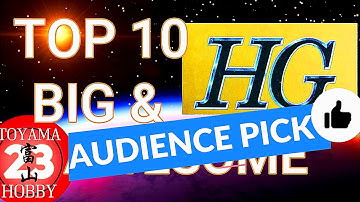Audience Pick TOP 10 Big High Grade Gunpla Kits - Toyama23 Hobby Channel