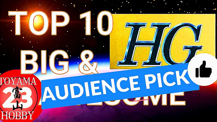 Audience Pick TOP 10 Big High Grade Gunpla Kits - Toyama23 Hobby Channel