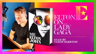 Elton John on Lady Gaga - 'Me' Book Extract