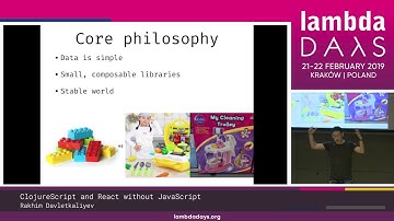 Rakhim Davletkaliyev - ClojureScript and React without JavaScript | Lambda Days 2019