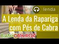 A Lenda da Rapariga com Pés de Cabra | Lendas de Portugal | Practice Portuguese