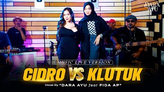 DARA AYU FEAT. FIDA AP - CIDRO VS KLUTUK