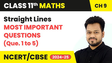 Straight Lines - Most Important Questions (Que.1 to 5) | Class 11 Maths Chapter 9 | CBSE 2025-26