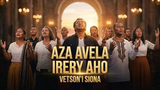 Aza Avela Irery Aho | Vetson'i Siona | Hira Fiderana Malagasy 