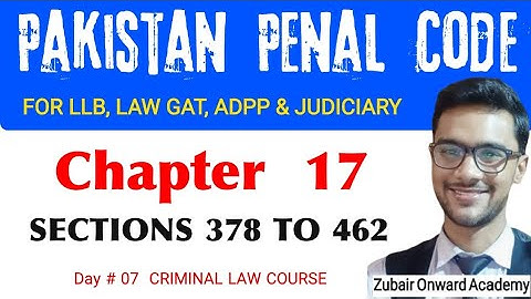 Chapter 17 Offences relating to property | Section 378 to 464 | Chapter 17 PPC | Pakistan Penal Code