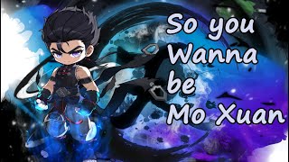 So you wanna be Mo Xuan