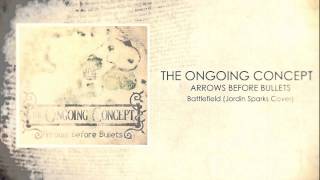 Video thumbnail of "The Ongoing Concept - Battlefield (Jordin Sparks Cover)"