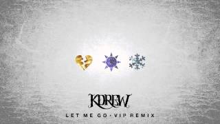 Kdrew - Let Me Go (Kdrew Vip Remix)