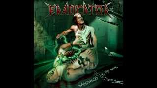 6)ERADICATOR-Immortal Sacrifice-Madness Is My Name