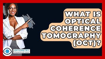 What Is Optical Coherence Tomography (OCT)? - Optometry Knowledge Base