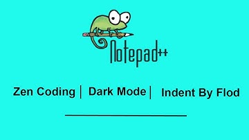 Notepad++ | Zen Coding | Dark Mode | Indent By Fold | Using Zen Coding | By NDevs