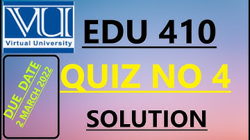 EDU 410 QUIZ NO 4  live SOLUTION FALL 2021- 2022 #creative #vu
