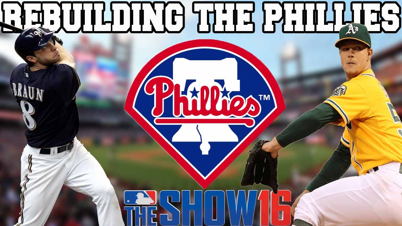 MLB 16 THE SHOW FRANCHISE: REBUILDING THE PHILADELPHIA PHILLIES