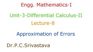 APPROXIMATION OF ERROR | ERROR FOR ONE VARIABLE AND TWO VARIABLES|