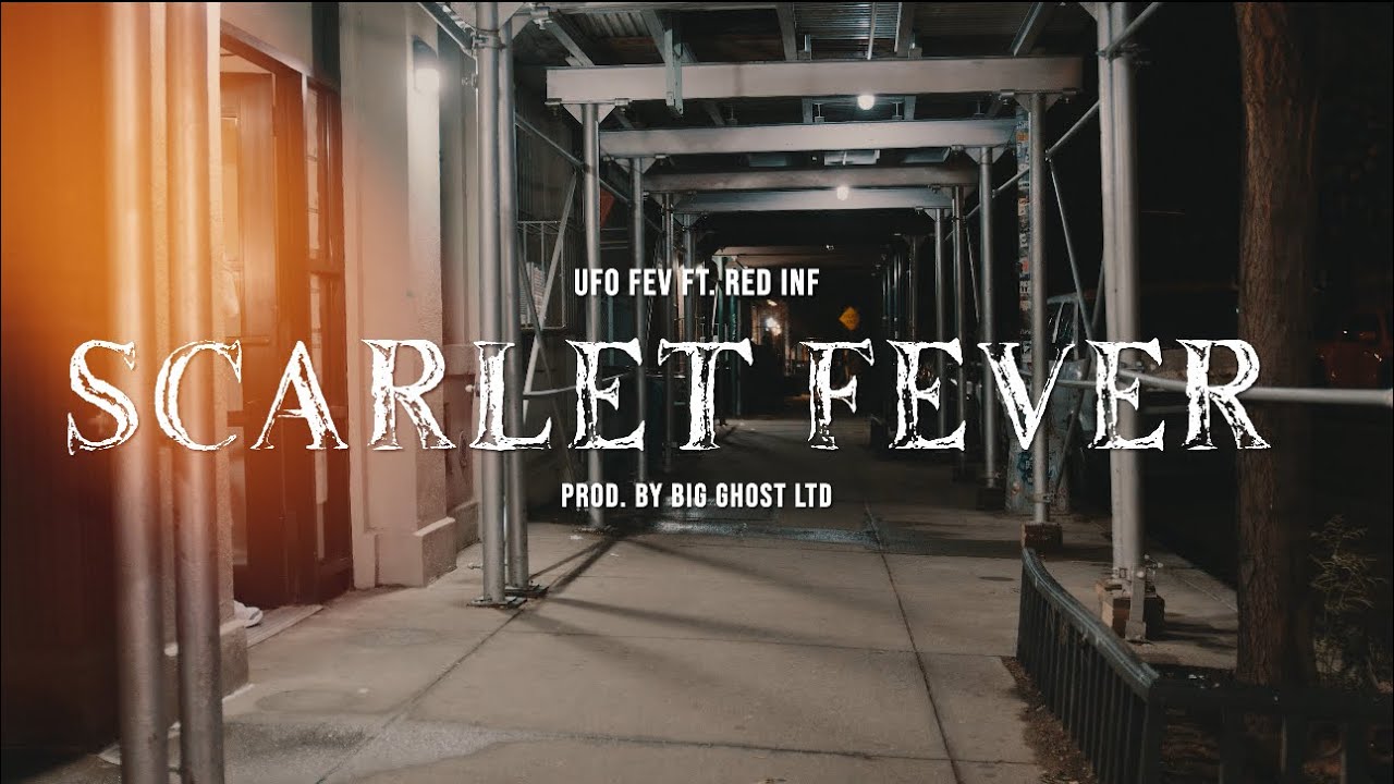 UFO FEV feat. Red Inf - “Scarlet Fever” (Official Video) [Prod by BIG GHOST LTD) 