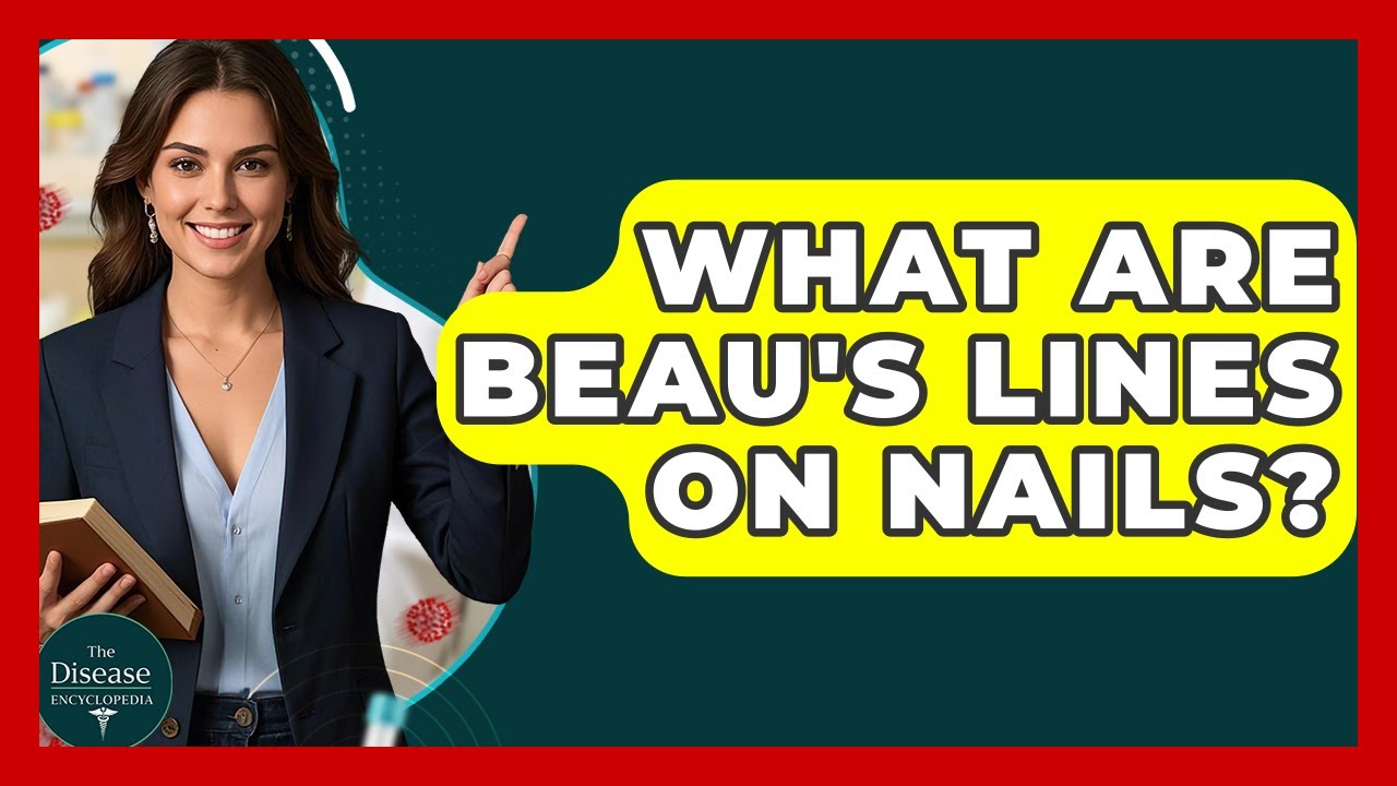 What Are Beau's Lines On Nails? - The Disease Encyclopedia