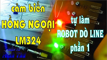 [TMT HD] MẠCH cảm biến HỒNG NGOẠI LM324 - tự làm ROBOT DÒ LINE 8051 ASM phần 1