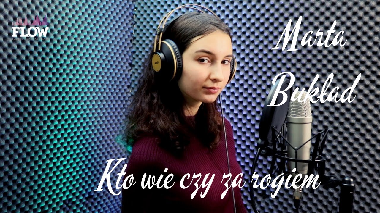 A Kto Wie Czy Za Rogiem Tekst MARTA BUKŁAD - Kto wie czy za rogiem STUDIO ŚPIEWU FLOW Chords - Chordify
