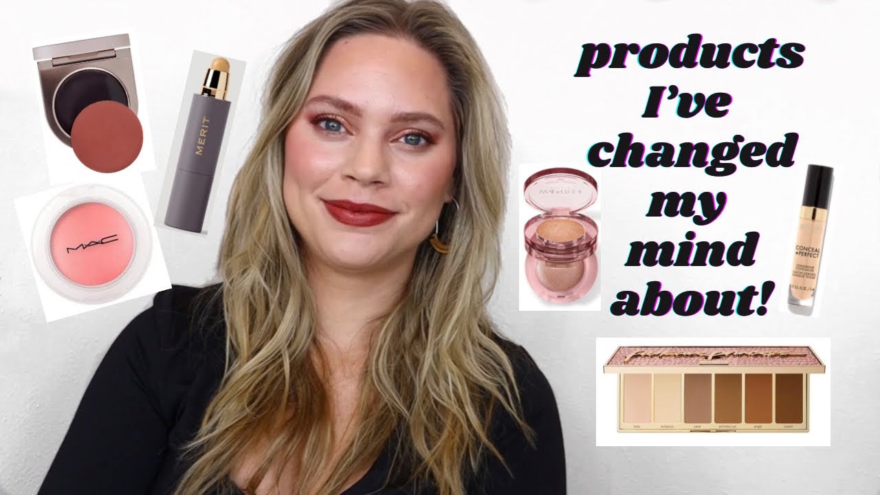 MAKEUP I’VE CHANGED MY MIND ABOUT! the good and the bad