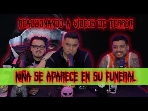 Reaccionando a vídeos de terror - T2 EP 01 Niña se aparece en su funeral