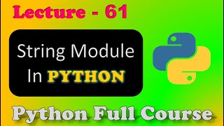 String Modules In Python | Python Module | Lecture-61.