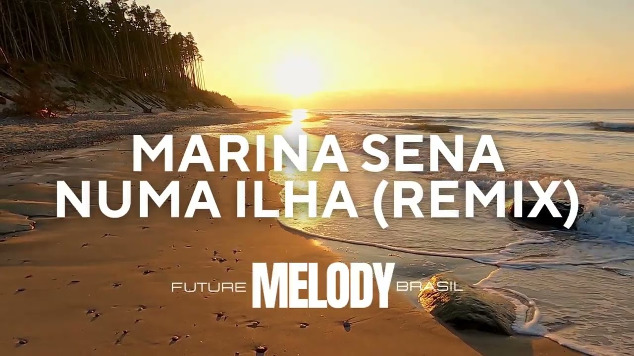 Marina Sena - Numa Ilha (Remix) ( Future Melody Brasil )