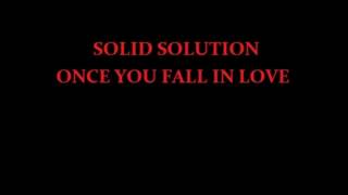 Famous SOLID SOLUTION  ONCE  YOU FALL IN LOVE Wealth
