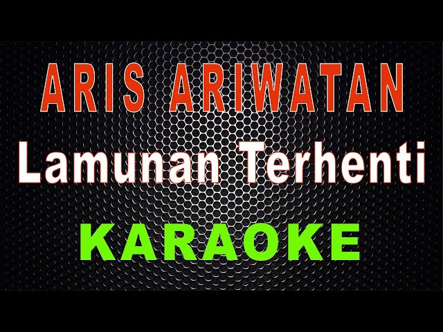 Aris Ariwatan - Lamunan Terhenti (Karaoke) | LMusical class=