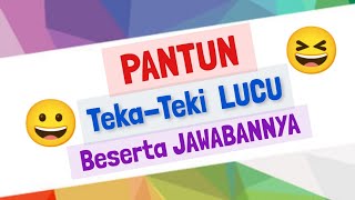 Pantun Teka-Teki Lucu Beserta Jawabannya.
