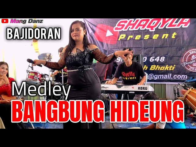 BANGBUNG HIDEUNG MEDLEY// BAJIDORAN //LIVE SHAQYLA PRESENT //TJ KERTA class=