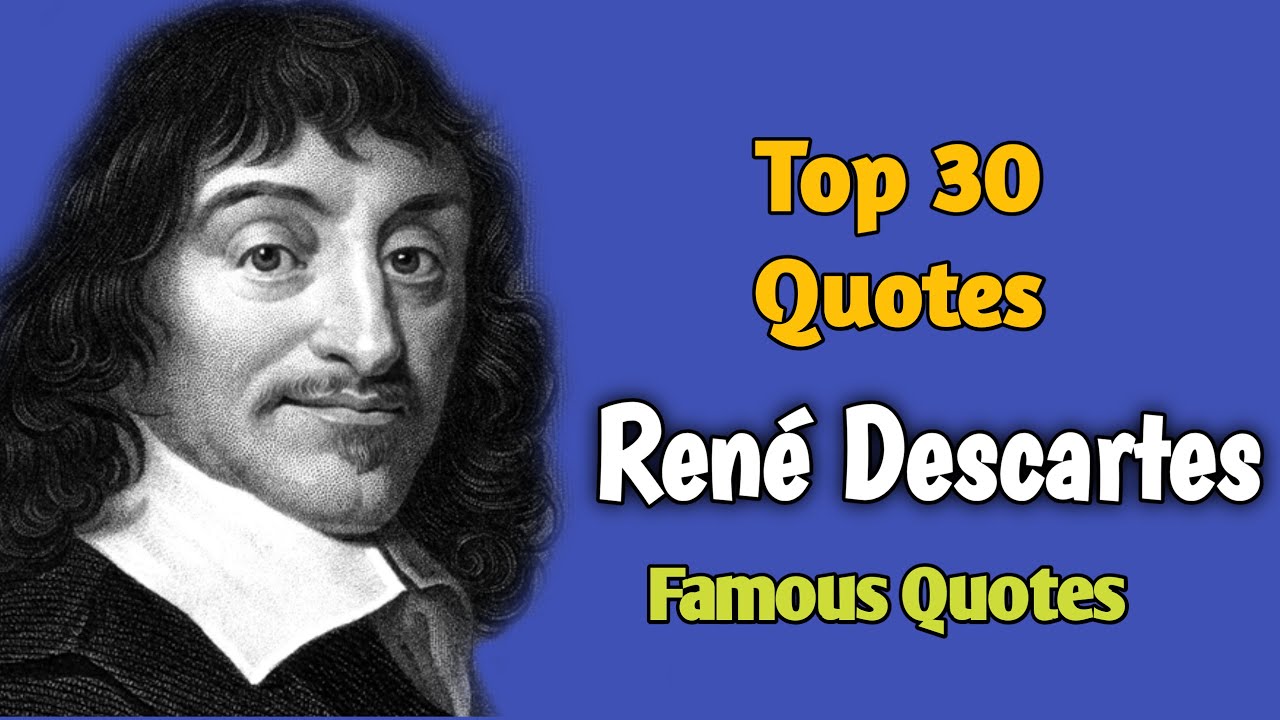 Top 30 Inspirational Quotes by René Descartes