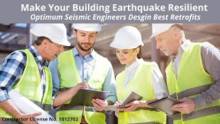 Make Your Building Earthquake Resilient. Optimum Seismic Engineers Design Best Retrofits