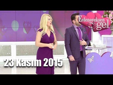 Evleneceksen Gel - 23 Kasım 2015