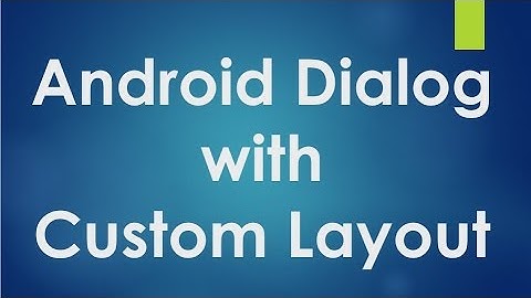 Android tutorial for beginners - 122 - Alert dialog with custom layout.