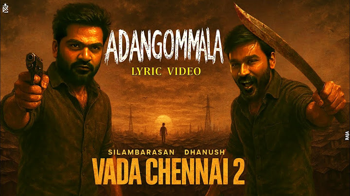 VADA CHENNAI 2 - Adangommala Lyric Video | Simbu | Dhanush | Tharkuri song | AR Entertaiinments