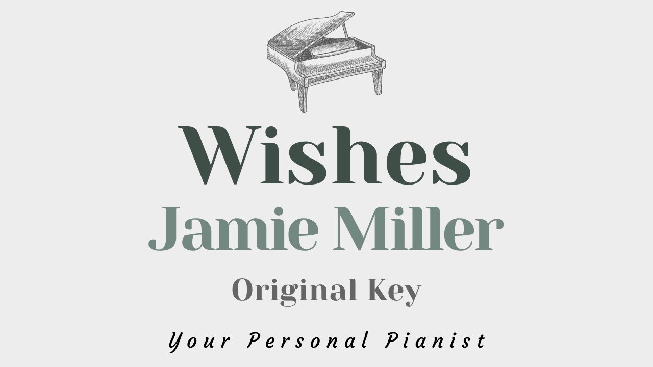 Wishes - Jamie Miller (Original Key Karaoke) - Piano Instrumental Cover with Lyrics